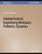 Solving Practical Engineering Problems in Engineering Mechanics