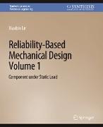 Reliability-Based Mechanical Design, Volume 1