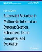 Automated Metadata in Multimedia Information Systems