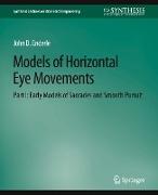 Models of Horizontal Eye Movements, Part I