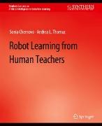 Robot Learning from Human Teachers
