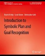 Introduction to Symbolic Plan and Goal Recognition
