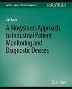 Biosystems Approach to Industrial Patient Monitoring and Diagnostic Devices, A