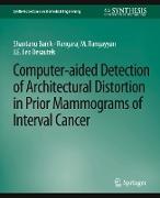 Computer-Aided Detection of Architectural Distortion in Prior Mammograms of Interval Cancer