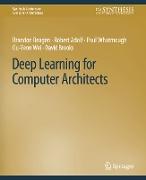 Deep Learning for Computer Architects