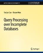 Query Processing over Incomplete Databases
