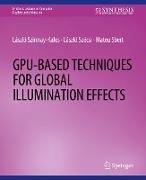 GPU-Based Techniques for Global Illumination Effects