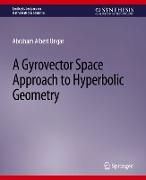 A Gyrovector Space Approach to Hyperbolic Geometry