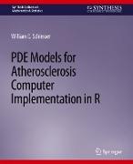 PDE Models for Atherosclerosis Computer Implementation in R