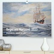 Segel am Horizont - Marinemaler Alfred Jahnke (Premium, hochwertiger DIN A2 Wandkalender 2023, Kunstdruck in Hochglanz)