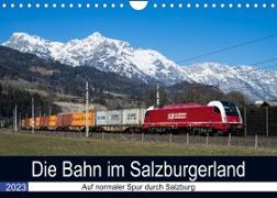 Die Bahn im SalzburgerlandAT-Version (Wandkalender 2023 DIN A4 quer)