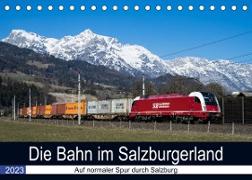 Die Bahn im SalzburgerlandAT-Version (Tischkalender 2023 DIN A5 quer)