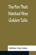 The Fox That Wanted Nine Golden Tails