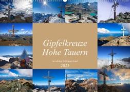 Gipfelkreuze Hohe Tauern im schönen Salzburger Land (Wandkalender 2023 DIN A2 quer)