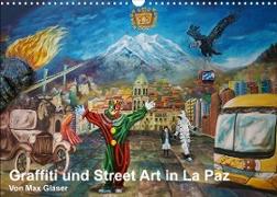 Graffiti und Street Art in La Paz (Wandkalender 2023 DIN A3 quer)