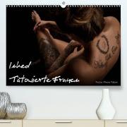 Inked - Tätowierte Frauen (Premium, hochwertiger DIN A2 Wandkalender 2023, Kunstdruck in Hochglanz)
