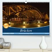 Brücken im deutschsprachigen Raum (Premium, hochwertiger DIN A2 Wandkalender 2023, Kunstdruck in Hochglanz)