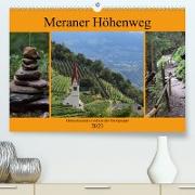 Meraner Höhenweg (Premium, hochwertiger DIN A2 Wandkalender 2023, Kunstdruck in Hochglanz)