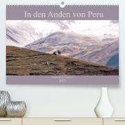 In den Anden von Peru - Fazinierende Bergwelt (Premium, hochwertiger DIN A2 Wandkalender 2023, Kunstdruck in Hochglanz)