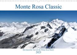 Monte Rosa Classic - Die klassische Tour um das Monte Rosa Massiv (Wandkalender 2023 DIN A3 quer)