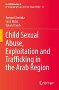 Child Sexual Abuse, Exploitation and Trafficking in the Arab Region