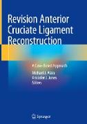 Revision Anterior Cruciate Ligament Reconstruction