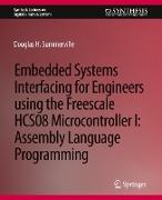 Embedded Systems Interfacing for Engineers using the Freescale HCS08 Microcontroller I