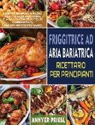 Friggitrice Ad Aria Bariatrica Ricettario Per Principianti