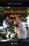 Die Realität tickt anders