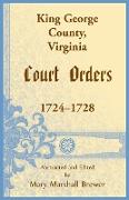 King George County, Virginia Court Orders, 1724-1728