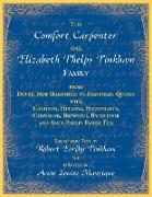 The Comfort Carpenter and Elizabeth Phelps Pinkham Family. From Dover, New Hampshire to Stanstead, Quebec with Leighton, Huckins, Huntington, Carpenter, Brewster, Bacheldor and Amos Phelps Famliy Ties