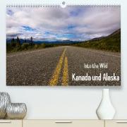 Into the Wild - Kanada und Alaska (Premium, hochwertiger DIN A2 Wandkalender 2023, Kunstdruck in Hochglanz)