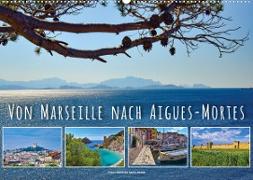 Von Marseille nach Aigus-Mortes (Wandkalender 2023 DIN A2 quer)