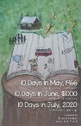 10 Days in May, 1966 & 10Days in June, $1000 & 10Days in July, 2020