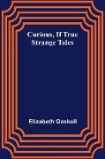 Curious, if True, Strange Tales