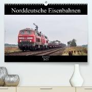 Norddeutsche Eisenbahnen (Premium, hochwertiger DIN A2 Wandkalender 2023, Kunstdruck in Hochglanz)