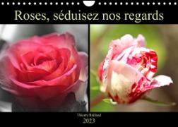 Roses, séduisez nos regards (Calendrier mural 2023 DIN A4 horizontal)