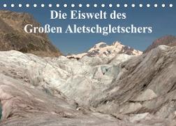 Die Eiswelt des Großen Aletschgletschers (Tischkalender 2023 DIN A5 quer)