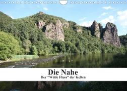 Die Nahe - der "Wilde Fluss" der Kelten (Wandkalender 2023 DIN A4 quer)