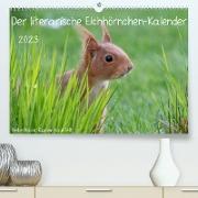 Der literarische Eichhörnchen-Kalender (Premium, hochwertiger DIN A2 Wandkalender 2023, Kunstdruck in Hochglanz)