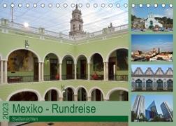 Mexiko - Rundreise (Tischkalender 2023 DIN A5 quer)