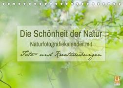 Die Schönheit der Natur - Naturfotografie-Kalender mit Foto- und Kreativübungen (Tischkalender 2023 DIN A5 quer)