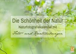 Die Schönheit der Natur - Naturfotografie-Kalender mit Foto- und Kreativübungen (Wandkalender 2023 DIN A3 quer)