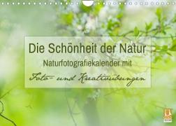 Die Schönheit der Natur - Naturfotografie-Kalender mit Foto- und Kreativübungen (Wandkalender 2023 DIN A4 quer)