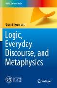 Logic, Everyday Discourse, and Metaphysics