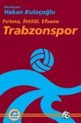 Trabzonspor Firtina, Ihtilal, Efsane