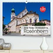 Eine Perle Oberbayerns - Rosenheim (Premium, hochwertiger DIN A2 Wandkalender 2023, Kunstdruck in Hochglanz)