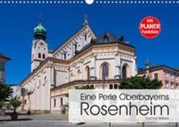 Eine Perle Oberbayerns - Rosenheim (Wandkalender 2023 DIN A3 quer)