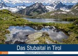 Das Stubaital in Tirol - Gipfelsturm und Gletscherseen (Tischkalender 2023 DIN A5 quer)