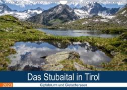 Das Stubaital in Tirol - Gipfelsturm und Gletscherseen (Wandkalender 2023 DIN A4 quer)